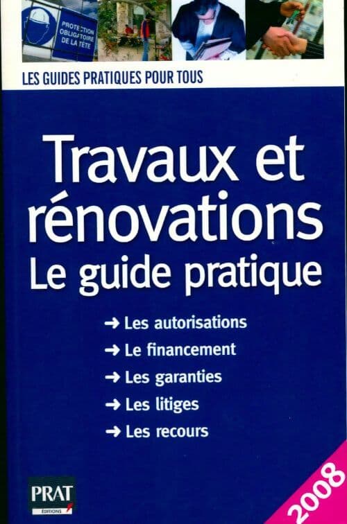 Travaux et rénovations. Le guide pratique 2008 - Sylvie Dibos-Lacroux